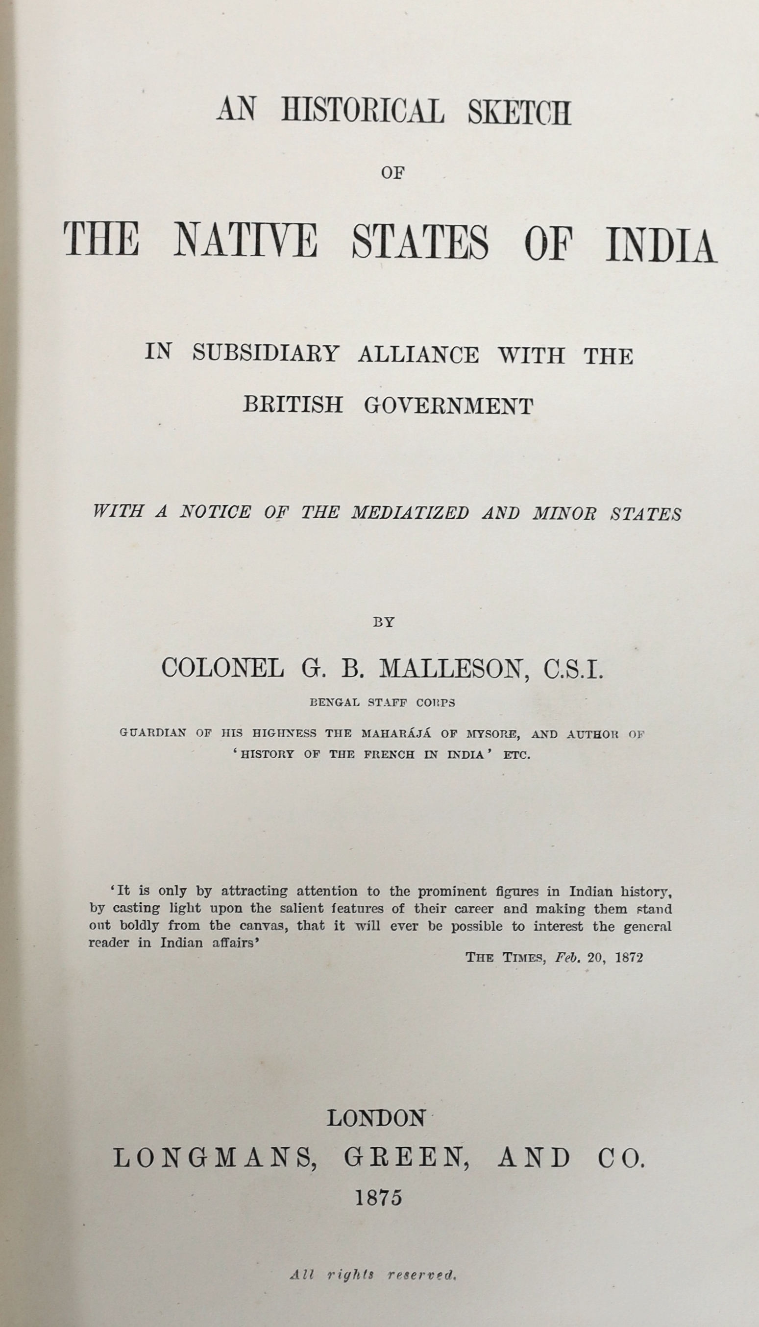 Malleson, Col. G.B. - An Historical Sketch of the Native States of India in Subsidiary Alliance with the British Government. 6 coloured maps; publisher's gilt and blind decorated cloth. (1875)